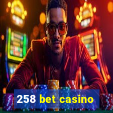 258 bet casino